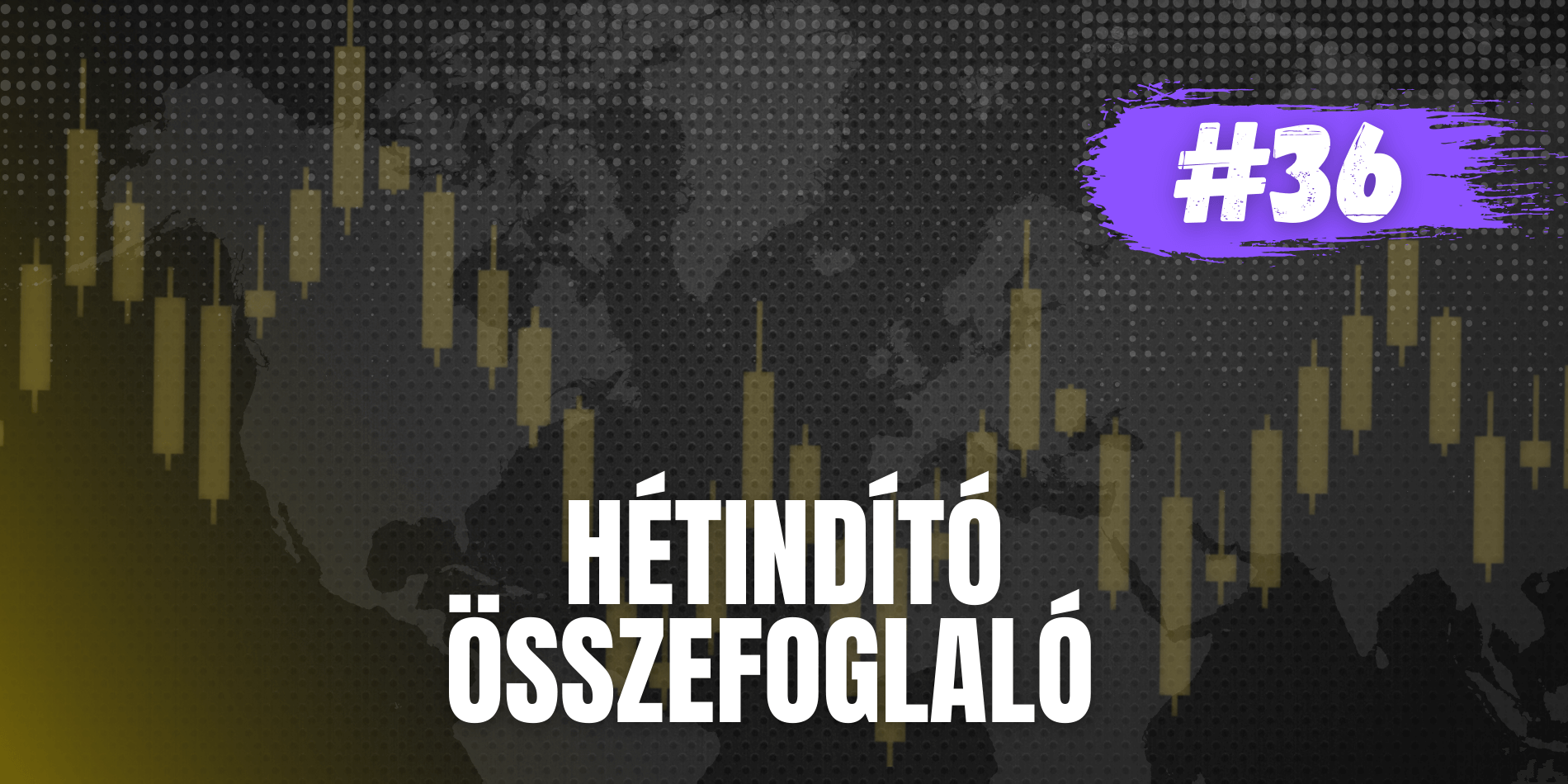 Hétindító összefoglaló 36. hét