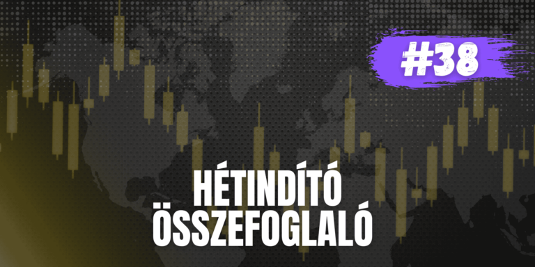 Hétindító piaci update – 38. hét