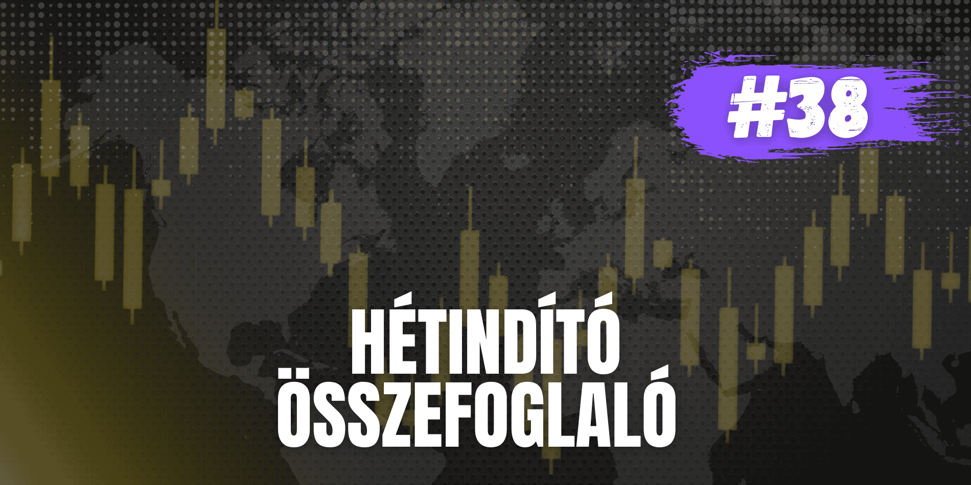 Hétindító összefoglaló 38. hét
