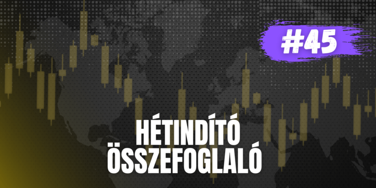 Hétindító piaci update – 45. hét