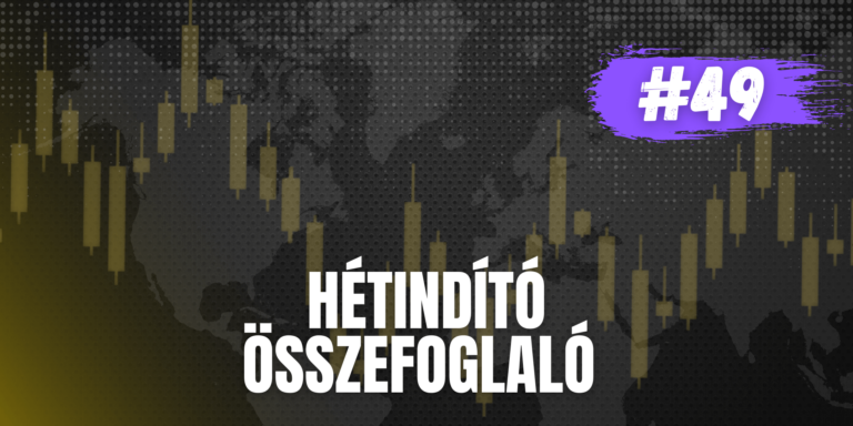 Hétindító piaci update – 49. hét
