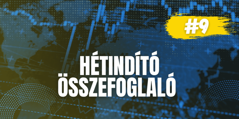 Hétindító piaci update – 9. hét