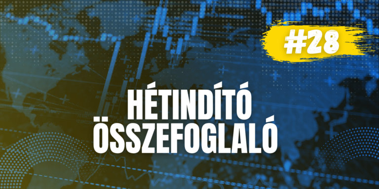 Hétindító piaci update – 28. hét