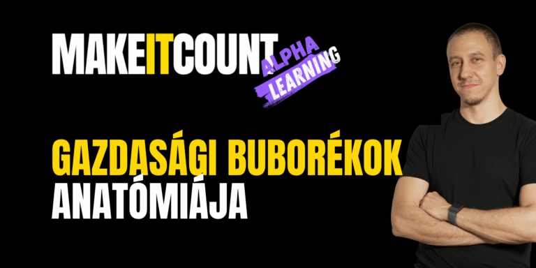 ALPHA LEARNING: GAZDASÁGI BUBORÉKOK ANATÓMIÁJA