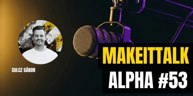MakeItTalk Alpha 53. RÉSZ